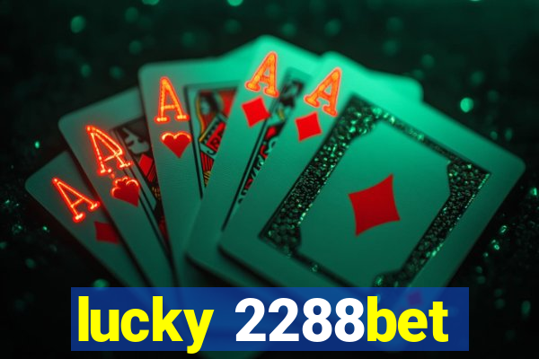 lucky 2288bet